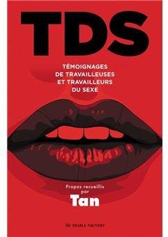 TDS : Témoignages de travailleuses et travailleurs du sexe par Tan
