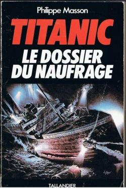 Titanic. Le dossier du naufrage par Philippe Masson (III)