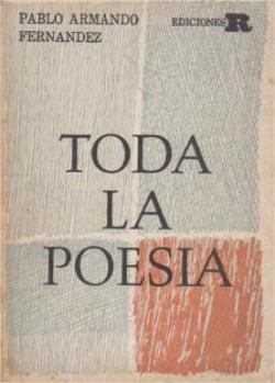 Toda la poesia par Pablo Armando Fernndez
