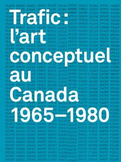 Trafic : l'art conceptuel au Canada, 1965-1980 par Arnold Grant