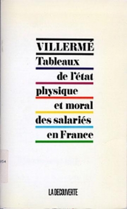 Tableaux de l'tat physique et moral des salaris en France par Louis-Ren Villerm