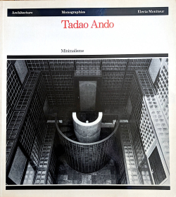 Tadao Ando - Minimalisme par Franois Chaslin