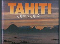 Tahiti: Rve et Ralit par James Siers