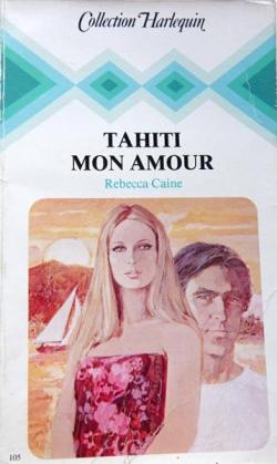 Tahiti mon amour par Rebecca Caine