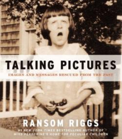 Talking pictures par Ransom Riggs