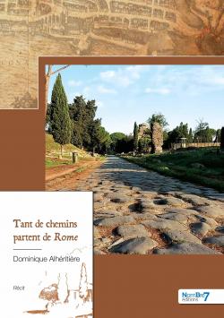 Tant de chemins partent de Rome par Dominique Alhritire