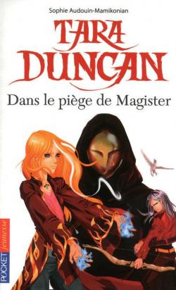 Tara Duncan, Tome 6 : Dans le piège de Magister par Audouin-Mamikonian