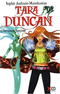 Tara Duncan, Tome 7 : L\'invasion fantme par Sophie Audouin-Mamikonian