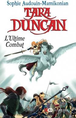 Tara Duncan, tome 12 : L'Ultime Combat par Sophie Audouin-Mamikonian