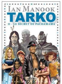Tarko, tome 2 : Le secret de Pachamama par Ian Manook