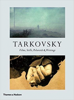 Tarkovsky : Films, Stills, Polaroids & Writings par Andre Tarkovski