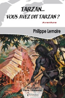 Tarzan... vous avez dit Tarzan ? par Philippe Lemaire