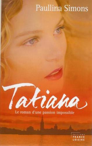 Tatiana : Le roman d'un amour impossible par Simons