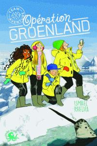 Team Aventure, tome 1 : Opration Groenland par Ismal Khelifa