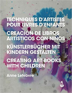 Techniques d'artistes pour livres d'enfants par Anne Lefebvre