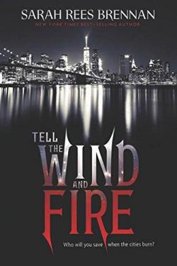 Tell the Wind and Fire par Sarah Rees Brennan