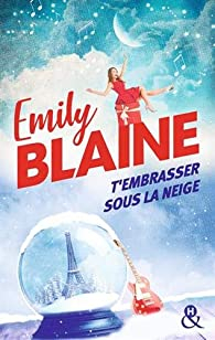 T'embrasser sous la neige par Emily Blaine