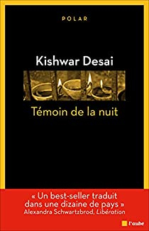 Tmoin de la nuit par Kishwar Desai