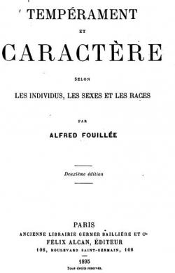 Temprament et Caractre selon les Individus, les Sexes et les Races par Alfred J.E. Fouille
