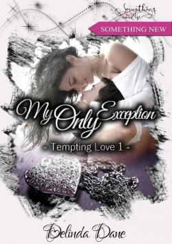 Tempting Love, tome 1 : My only exception par Delinda Dane