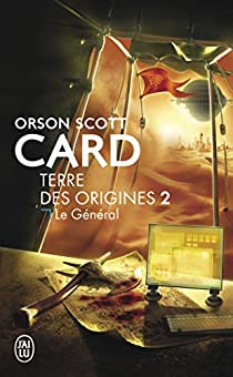 Terre des Origines, tome 2 : Le gnral par Orson Scott Card