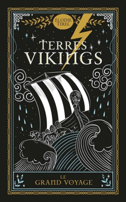 Terres Vikings, Tome 1 : Le grand voyage par Elodie Tirel