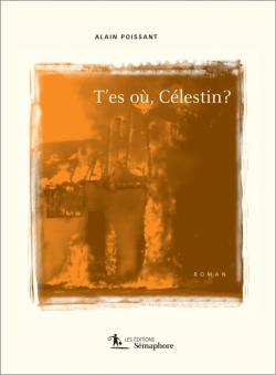 T'es o, Clestin ? par Alain Poissant