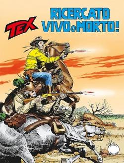 Tex, tome 661 : Ricercato vivo o morto ! par Mauro Boselli