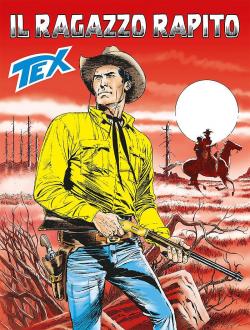 Tex, tome 676 : Il ragazzo rapito par Tito Faraci