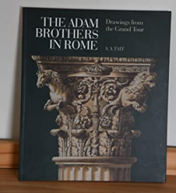 The Adam Brothers in Rome. Drawings from the Grand Tour par A.A. Tait