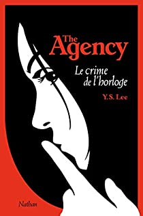 The Agency, tome 2 : Le crime de l'horloge par Ying S. Lee