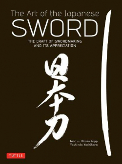The Art of the Japanese Sword: The Craft of Swordmaking and its Appreciation par Yoshihara Yoshindo