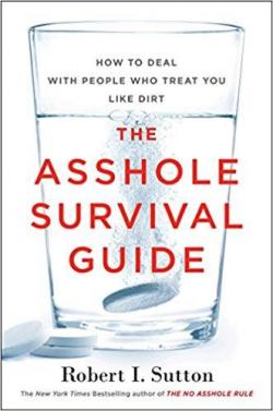 The Asshole Survival Guide par Robert I. Sutton