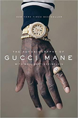 The Autobiography of Gucci Mane par Neil Martinez-Belkin