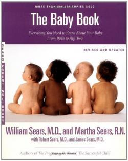 The Baby Book: Everything You Need to Know About Your Baby from Birth to Age Two par Martha Sears