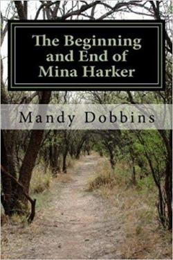 The beginning and end of Mina Harker par Mandy Dobbins