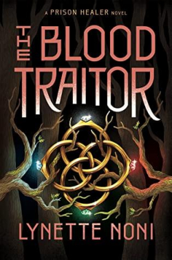 The Prison Healer, tome 3 : The Blood Traitor par Noni