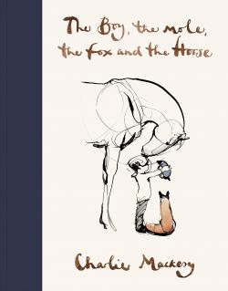 L'enfant, la taupe, le renard et le cheval par Charlie Mackesy