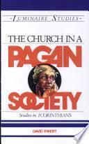The Church in a Pagan Society par David Ewert