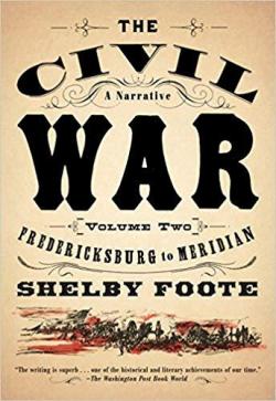 The Civil War: A Narrative: Volume 2: Fredericksburg to Meridian par Shelby Foote