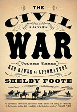 The Civil War: A Narrative: Volume 3: Red River to Appomattox par Shelby Foote