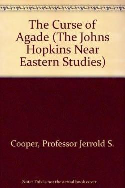 The Curse of Agade par Jerrold S. Cooper