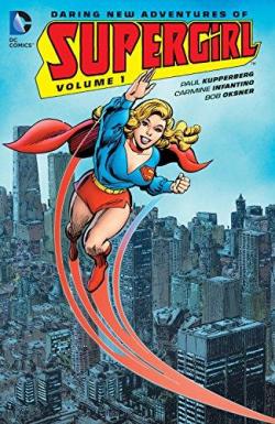 The Daring New Adventures of Supergirl - Intgrale, tome 1 : 1982-1984 par Paul Kupperberg