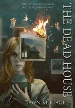 The Dead House par Dawn Kurtagich
