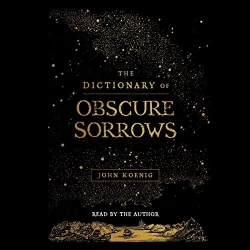 The Dictionary of Obscure Sorrows par John Koenig