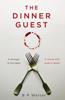 The Dinner Guest par B. P. Walter