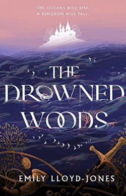 The Drowned Woods par Emily Lloyd-Jones