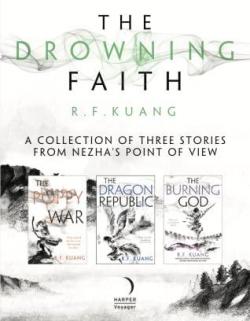 The Poppy War, book 2.5 : The Drowning Faith par R. F. Kuang