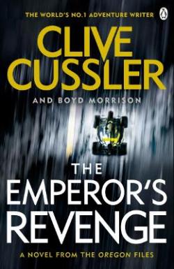 Oregon, tome 11 : The Emperor's Revenge par Clive Cussler