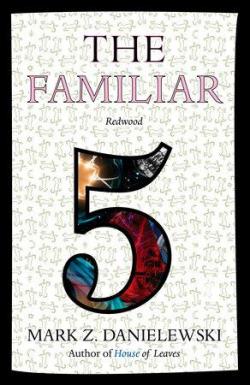 The Familiar, tome 5 : Redwood par Mark Z. Danielewski